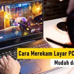 Cara Merekam Layar PC Windows Lengkap